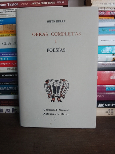 Justo Sierra . Obras Completas. I Poesías 