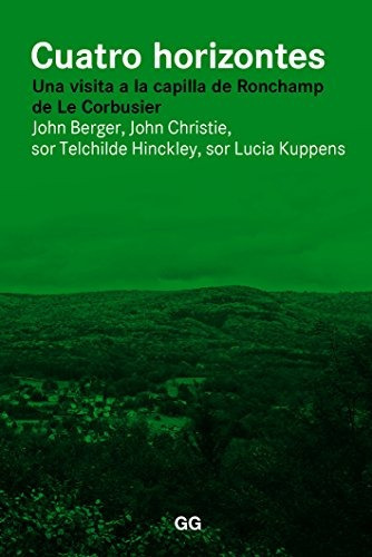 Cuatro Horizontes, De Berger, John. Editorial Gustavo Gili, S.l., Tapa Blanda En Español