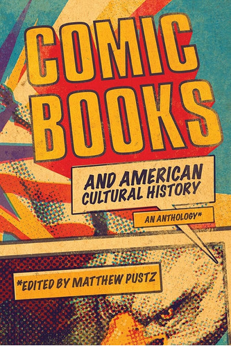 Libro: Los Cómics Y La Historia Cultural Estadounidense: Una