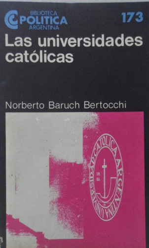 Las Universidades Católicas Norberto Baruch Bertocchi