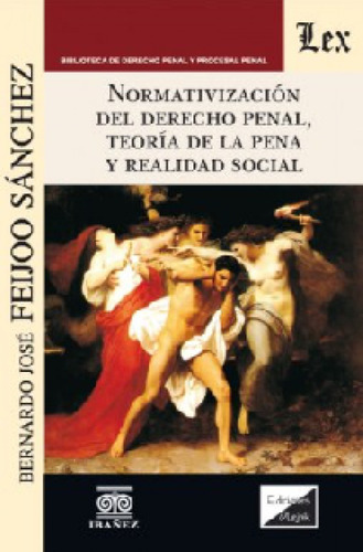 Normativización Del Derecho Penal, Teoría De La Pena Y Realidad Social, De Feijoo Sánchez, Bernardo José. Editorial Ibañez En Español