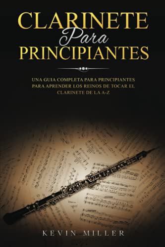 Libro : Clarinete Para Principiantes Una Guia Completa Para