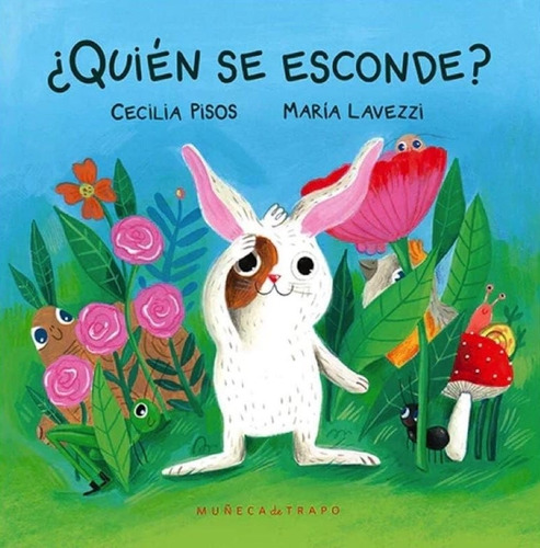 Quien Se Esconde? - Cecilia Pisos - Maria Lavezzi, De Pisos, Cecilia. Editorial Muñeca De Trapo, Tapa Dura En Español, 2023