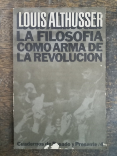 La Filosofia Como Arma De La Revolucion * Louis Althusser * 