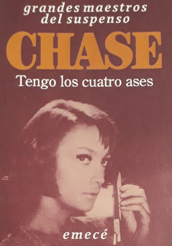 James H. Chase- Tengo Los 4 Ases- Emece- 1992