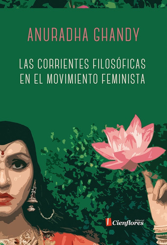 Las Corrientes Filosóficas En El Movimiento Feminista, De Anuradha Ghandy. Editorial Cienflores En Español