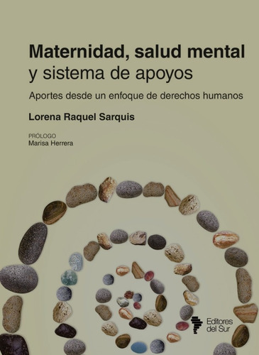 Maternidad, Salud Mental Y Sistema De Apoyos/lorena Sarquis