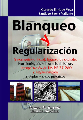 Blanqueo Y Regularización, De Gerardo Enrique Vega, Santiago Saenz Valiente. Editorial Buyatti, Tapa Blanda En Español, 2016