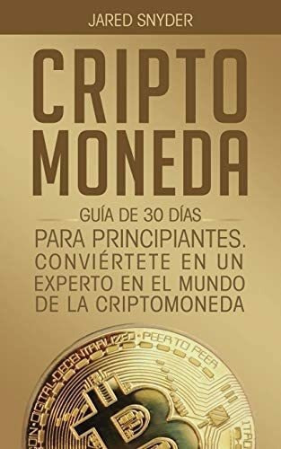 Libro: Criptomoneda: Guía 30 Días Para Principiantes Con&..