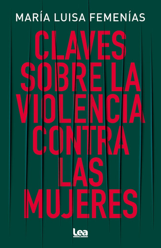 Claves Sobre La Violencia Contra Las Mujeres - Maruia Luisa 