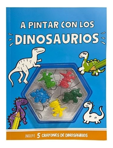 A Pintar Con Los Dinosaurios - Libro + Crayones Con Forma De Dino, De No Aplica. Editorial Grado Cinco, Tapa Blanda En Español, 2022