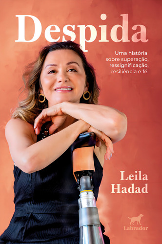 Despida - Uma História Sobre Superação, Ressignificação, Resiliência E Fé, De Hadad, Leila. Editorial Labrador, Tapa Mole En Português