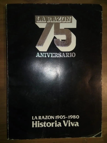 Libro La Razón 75 Aniversario Historia Viva 1905 1980