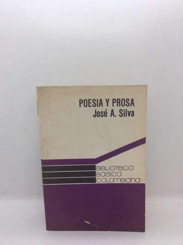 José Asunción Silva - Poesía Y Prosa - Lit Colombiana