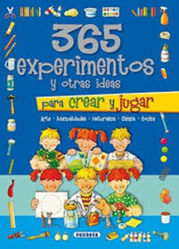  365 Experimentos Y Otras Ideas Para Crear Y Jugar