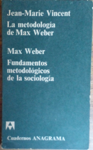 La Metodología De Max Weber - Jean-marie Vincent