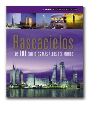 Rascacielos Los 101 Edificios Más Altos Del Mundo Físico 