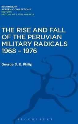 The Rise And Fall Of The Peruvian Military Radicals 1968-...