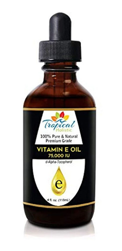 Tropical Holistic - Aceite De Vitamina E 100% Puro, 4oz