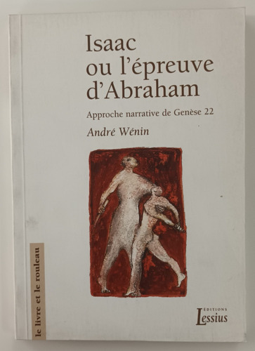 Isaac Ou L´épreuve D´ Abraham - André Wénin - En Francés