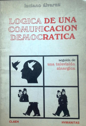 Lógica De Una Comunicación Democrática - Luciano Álvarez