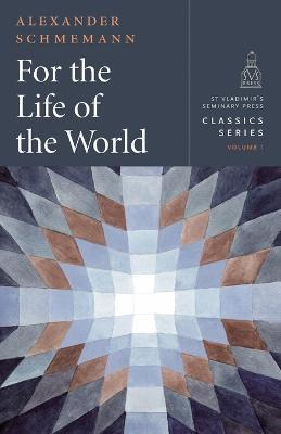 Libro For The Life Of The World : Sacraments And Orthodox...