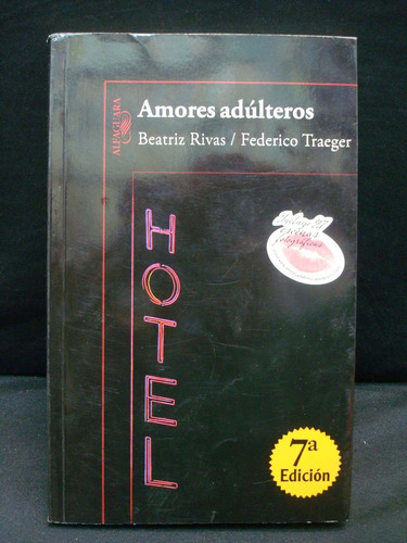 Beatriz Rivas, Federico Traeger, Amores Adúlteros, 7ma. Ed.