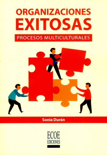 Organizaciones Exitosas. Sonia Ethel Durán, De Sonia Ethel Durán. Editorial Ecoe Ediciones, Tapa Blanda, Edición Ecoe Ediciones En Español, 2017