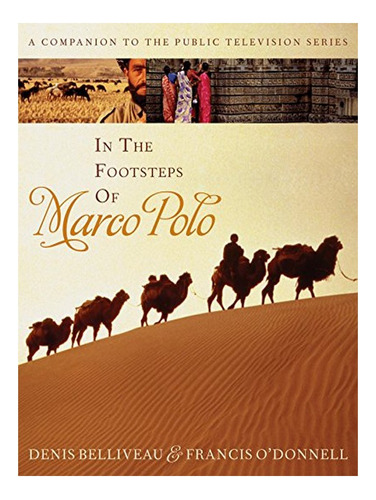 In The Footsteps Of Marco Polo - Francis O'donnell, De. Eb17