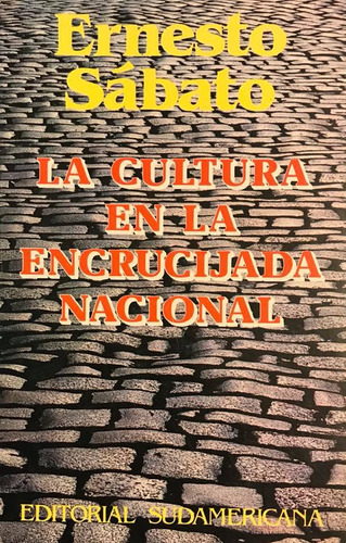 La Cultura En La Encrucijada Nacional - Ernesto Sabato (Usado)