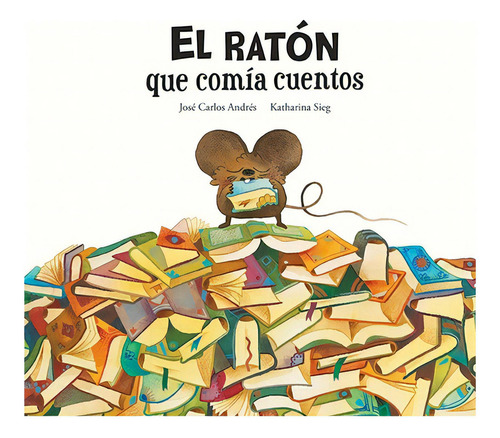 El Raton Que Comia Cuentos: No Aplica, De Varios Autores. Editorial Nubeocho, Tapa Dura En Español