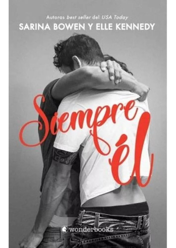 Libro Siempre Él - Sarina Bowen Y Elle Kennedy - Wonderbooks