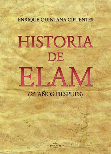 Historia De Elam, De Quintana Cifuentes, Enrique. Editorial Vision Libros, Tapa Blanda En Español