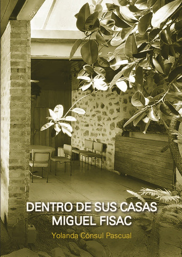 Dentro De Sus Casas. Miguel Fisac - Yolanda Cónsul Pascual
