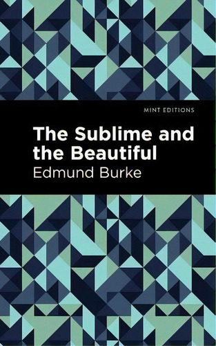 The Sublime And The Beautiful, De Edmund Burke., Vol. 1. Editorial Graphic Arts Books, Tapa Dura En Inglés