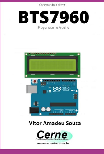 Livro Conectando O Driver Bts7960 Programado No Arduino