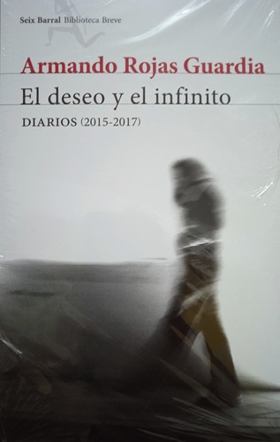 El Deseo Y El Infinito (poesía /nuevo) Armando Rojas Guardia