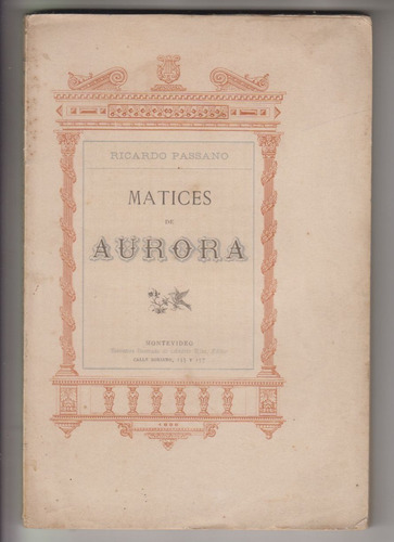 1888 Uruguay Ricardo Passano Matices De Aurora Poesia Raro