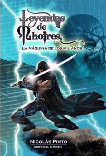 Libro - Leyendas De Mhoires La Máquina De Los Mil Años - N.