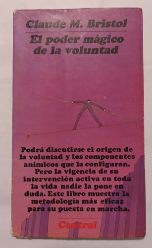 El Poder Magico De La Voluntad  - Claude M. Bristol