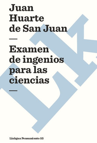 Examen De Ingenios Para Las Ciencias, De Juan Huarte De San Juan. Editorial Linkgua Red Ediciones En Español