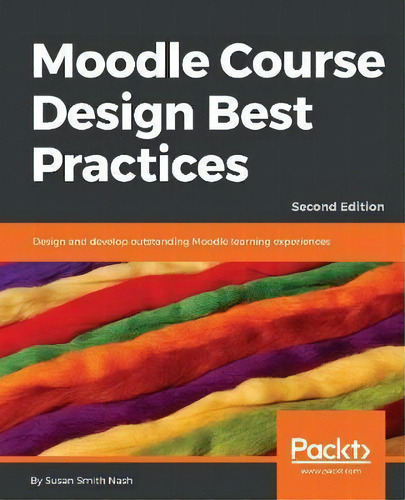 Moodle Course Design Best Practices, De Susan Smith Nash. Editorial Packt Publishing Limited, Tapa Blanda En Inglés