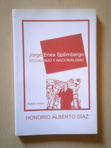 Jorge Enea Spilimbergo: Socialismo Y Nacionalismo - H. Díaz