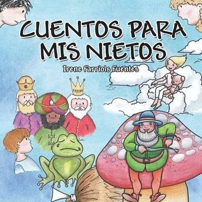 Cuentos Para Mis Nietos - Irene Farriols Fuentes (paperba...