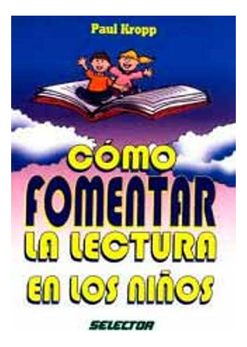 Como Fomentar La Lectura En Los Niños