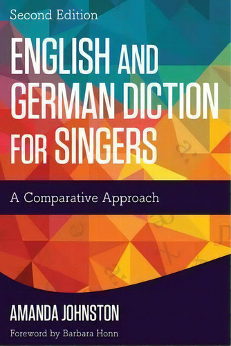 English And German Diction For Singers, De Amanda Johnston. Editorial Rowman Littlefield, Tapa Dura En Inglés