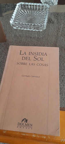 Germán Carrasco - La Insidia Del Sol Sobre Las Cosas