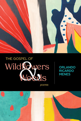 Libro The Gospel Of Wildflowers And Weeds: Poems - Menes,...