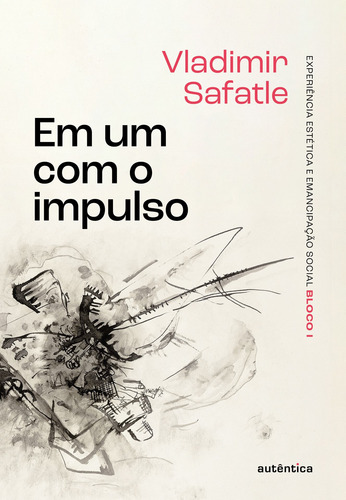 Em um com o impulso, de Safatle, Vladimir. Editorial Autêntica, capa mole em português, 2022