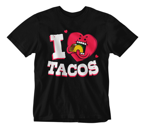 Camiseta Humor I Love Tacos